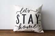 Let's Stay Home Pillow